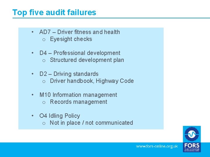 Top five audit failures • AD 7 – Driver fitness and health o Eyesight
