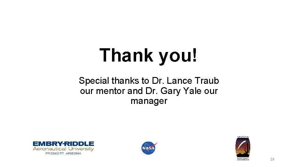 Thank you! Special thanks to Dr. Lance Traub our mentor and Dr. Gary Yale