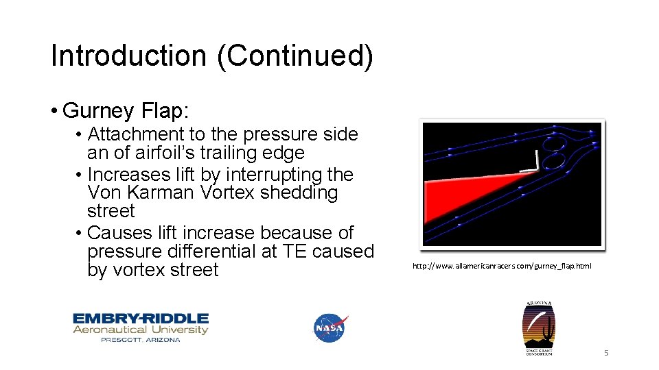 Introduction (Continued) • Gurney Flap: • Attachment to the pressure side an of airfoil’s