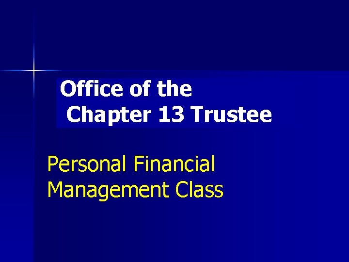 Office of the Chapter 13 Trustee Personal Financial Management Class 