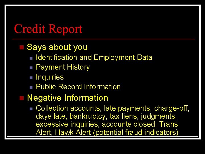 Credit Report n Says about you n n n Identification and Employment Data Payment