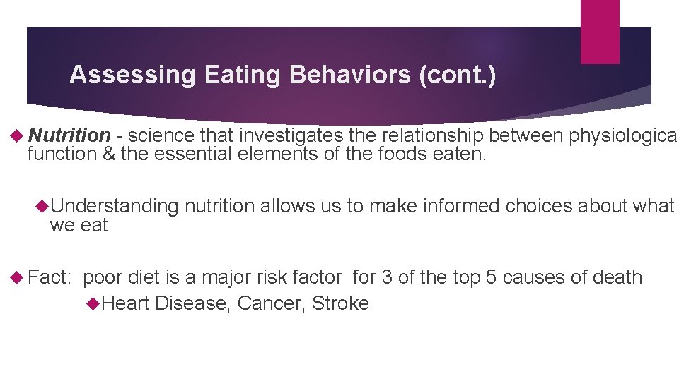 Assessing Eating Behaviors (cont. ) Nutrition - science that investigates the relationship between physiological