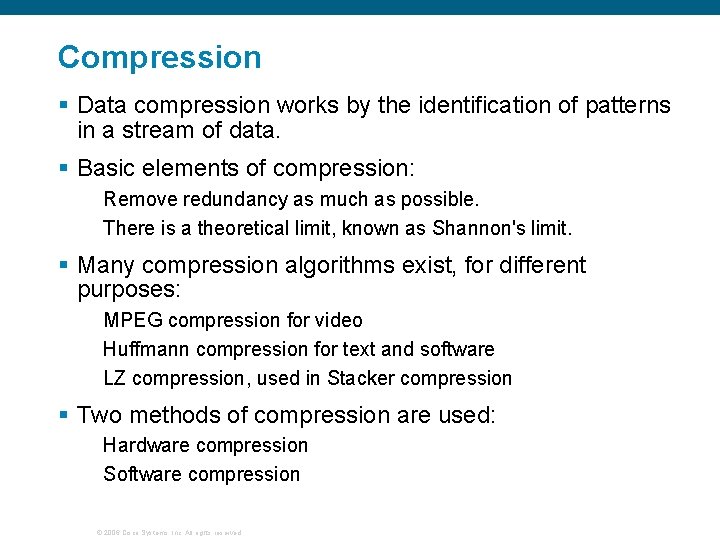 Compression § Data compression works by the identification of patterns in a stream of