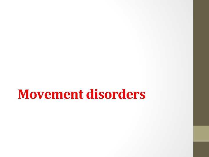 Movement disorders 