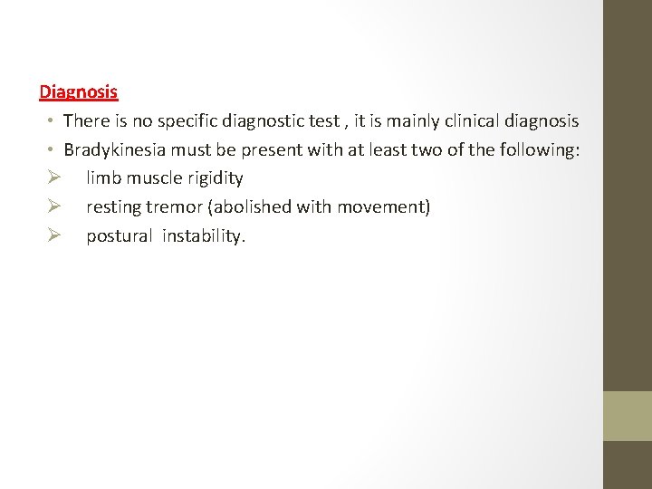 Diagnosis • There is no specific diagnostic test , it is mainly clinical diagnosis