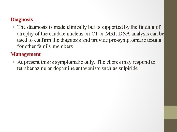 Diagnosis • The diagnosis is made clinically but is supported by the finding of