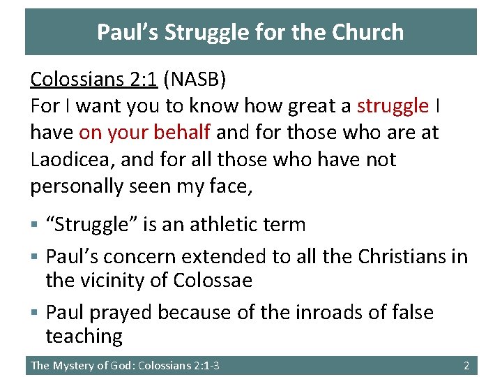 Paul’s Struggle for the Church Colossians 2: 1 (NASB) For I want you to