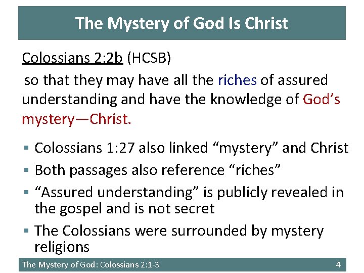 The Mystery of God Is Christ Colossians 2: 2 b (HCSB) so that they