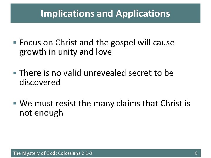Implications and Applications § Focus on Christ and the gospel will cause growth in