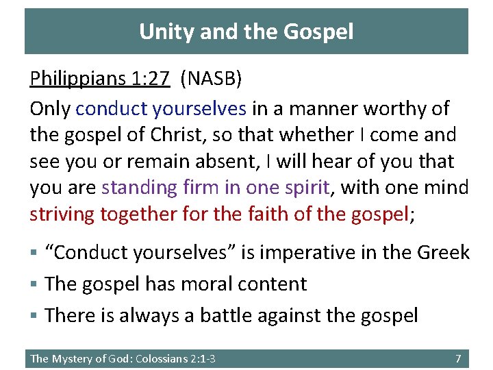 Unity and the Gospel Philippians 1: 27 (NASB) Only conduct yourselves in a manner