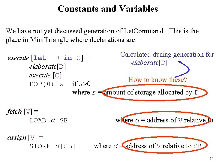 Constants and Variables We have not yet discussed generation of Let. Command. This is