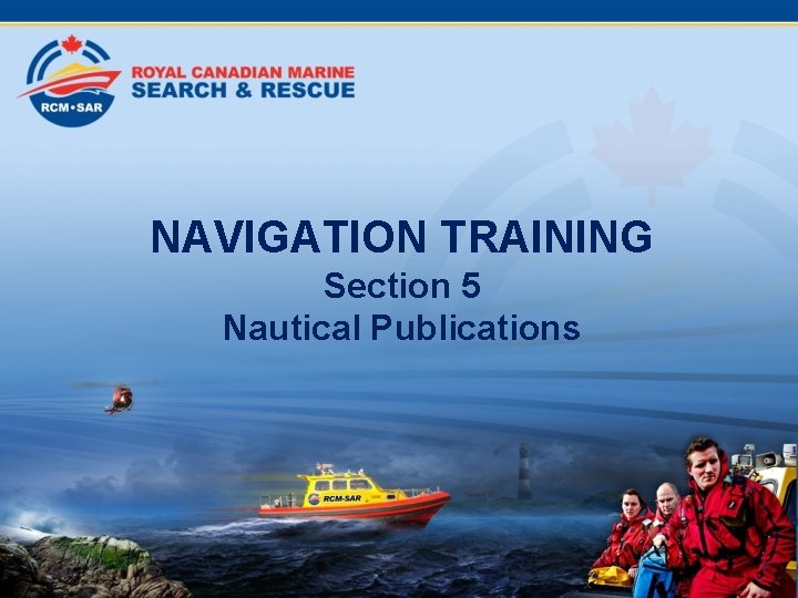 NAVIGATION TRAINING Section 5 Nautical Publications 