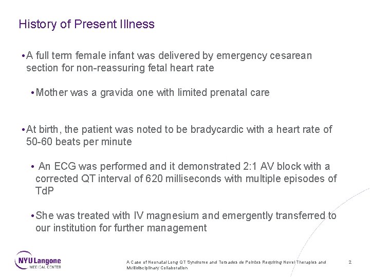 History of Present Illness • A full term female infant was delivered by emergency