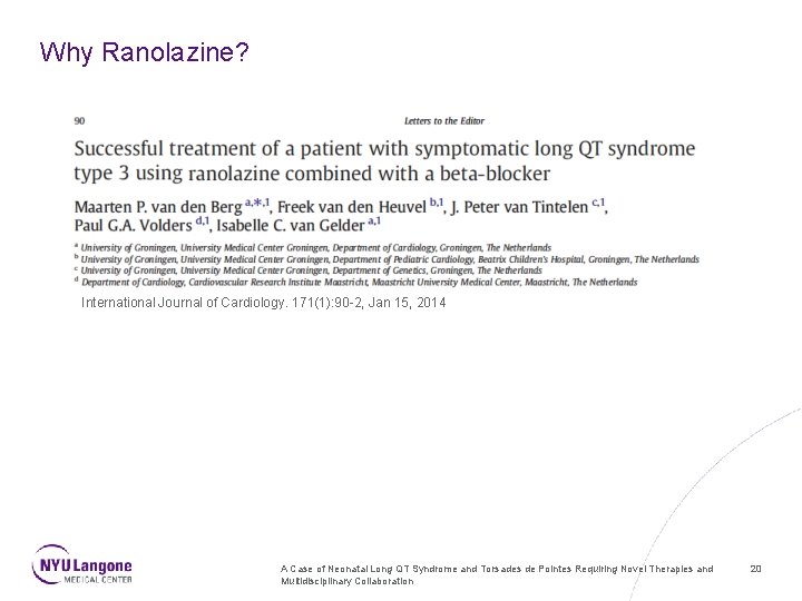 Why Ranolazine? International Journal of Cardiology. 171(1): 90 -2, Jan 15, 2014 A Case
