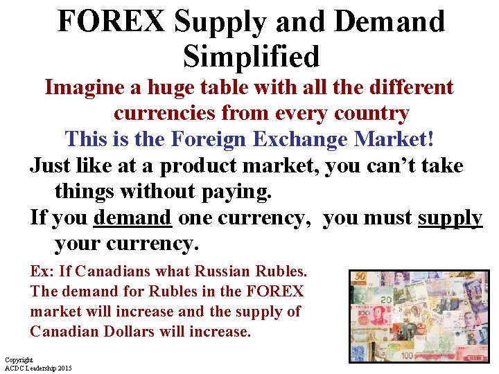 FOREX Supply and Demand Simplified Imagine a huge table with all the different currencies