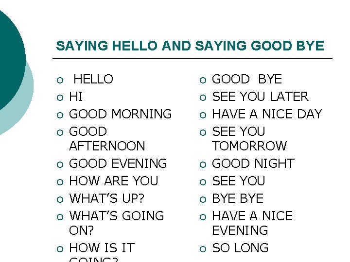 SAYING HELLO AND SAYING GOOD BYE ¡ ¡ ¡ ¡ ¡ HELLO HI GOOD SAYING HELLO AND SAYING GOOD BYE ¡ ¡ ¡ ¡ ¡ HELLO HI GOOD