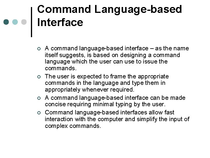 Command Language-based Interface ¢ ¢ A command language-based interface – as the name itself