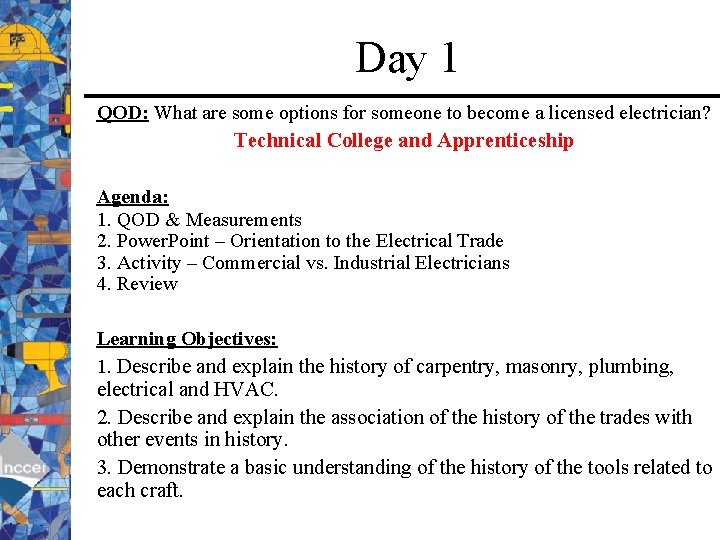 Day 1 QOD: What are some options for someone to become a licensed electrician?