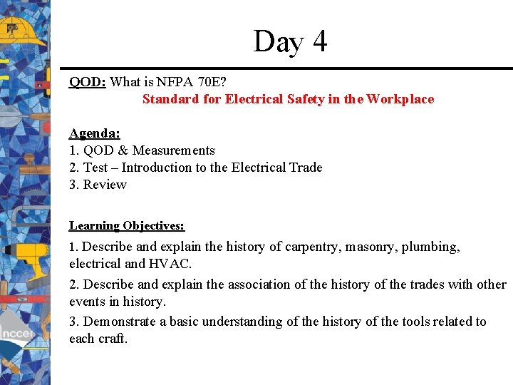 Day 4 QOD: What is NFPA 70 E? Standard for Electrical Safety in the