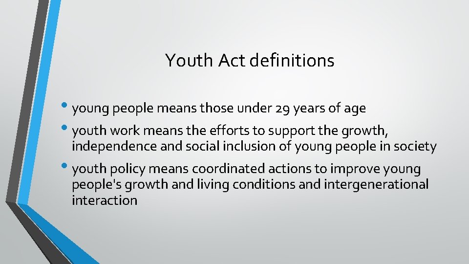 Youth Act definitions • young people means those under 29 years of age •