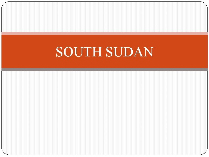 SOUTH SUDAN 