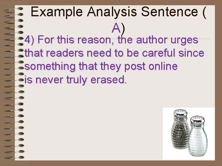 Example Analysis Sentence ( A) 4) For this reason, the author urges that readers