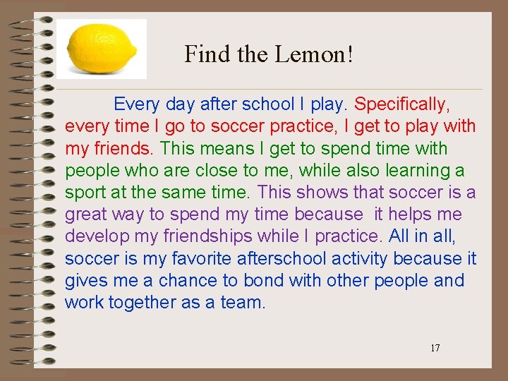 Find the Lemon! Every day after school I play. Specifically, every time I go
