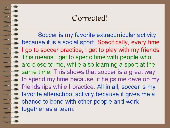 Corrected! Soccer is my favorite extracurricular activity because it is a social sport. Specifically,