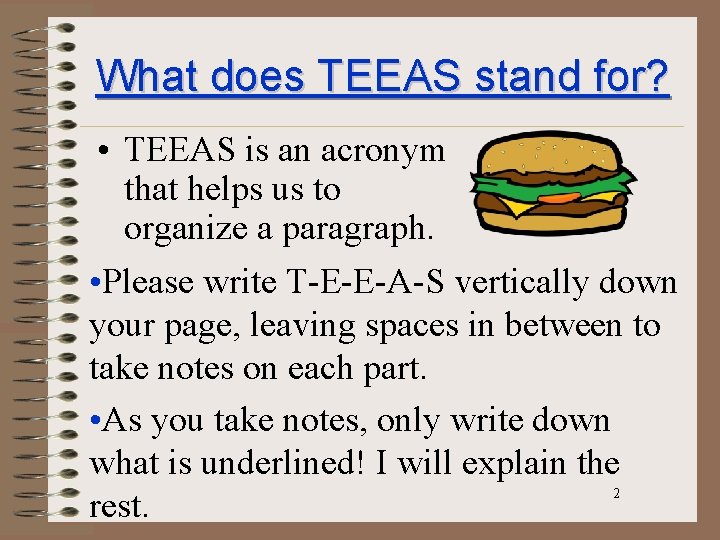 What does TEEAS stand for? • TEEAS is an acronym that helps us to