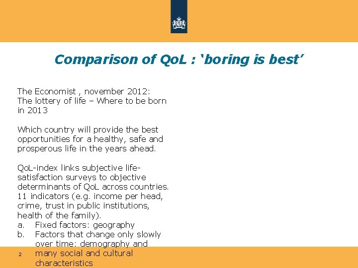 Comparison of Qo. L : ‘boring is best’ The Economist , november 2012: The