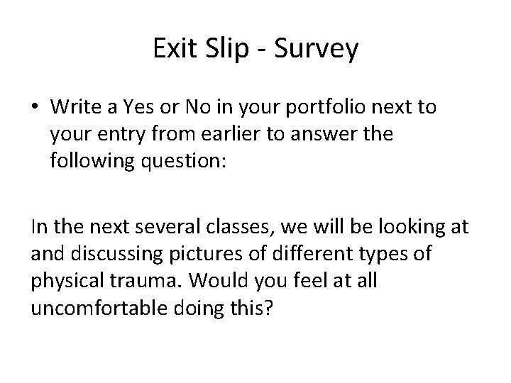 Exit Slip - Survey • Write a Yes or No in your portfolio next