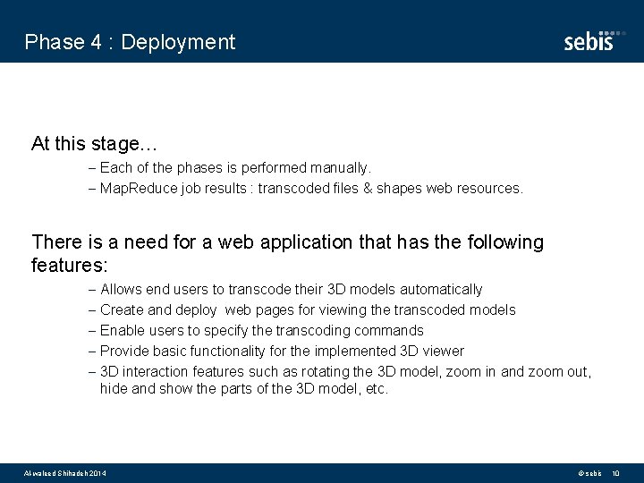 Phase 4 : Deployment At this stage… - Each of the phases is performed