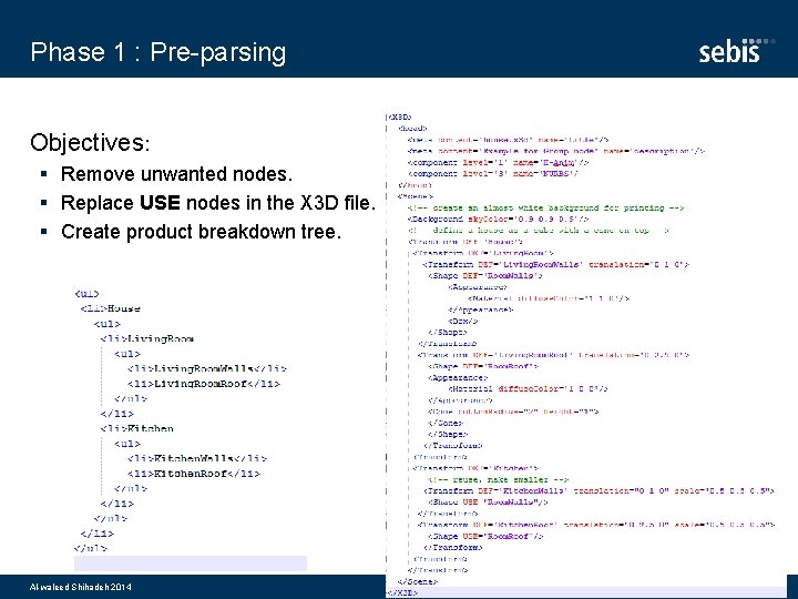 Phase 1 : Pre-parsing Objectives: § Remove unwanted nodes. § Replace USE nodes in