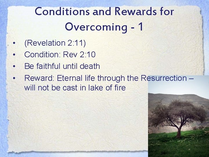 Conditions and Rewards for Overcoming - 1 • • (Revelation 2: 11) Condition: Rev