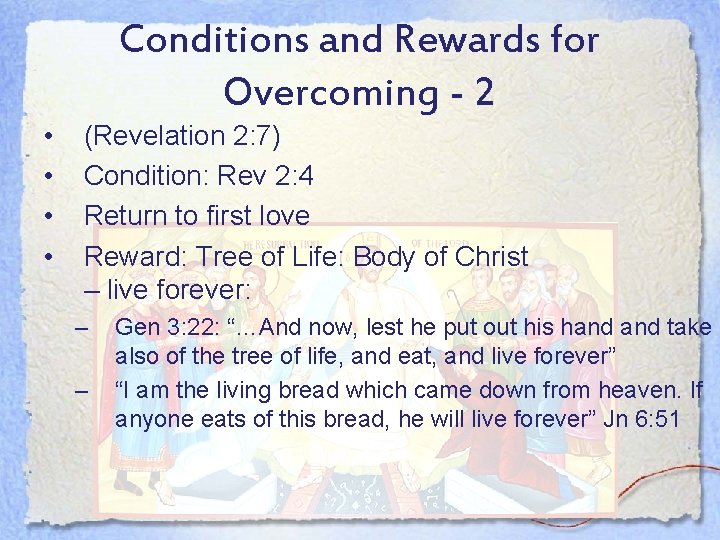 Conditions and Rewards for Overcoming - 2 • • (Revelation 2: 7) Condition: Rev