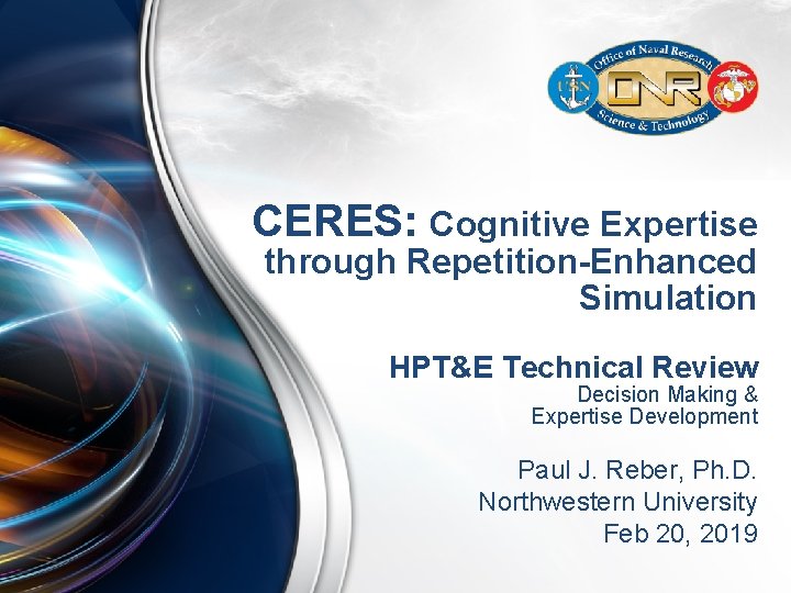 CERES: Cognitive Expertise through Repetition-Enhanced Simulation HPT&E Technical Review Decision Making & Expertise Development