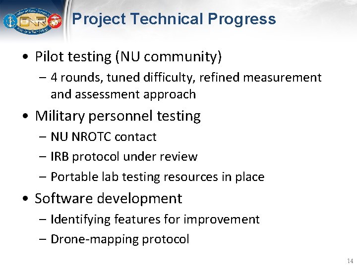 Project Technical Progress • Pilot testing (NU community) – 4 rounds, tuned difficulty, refined