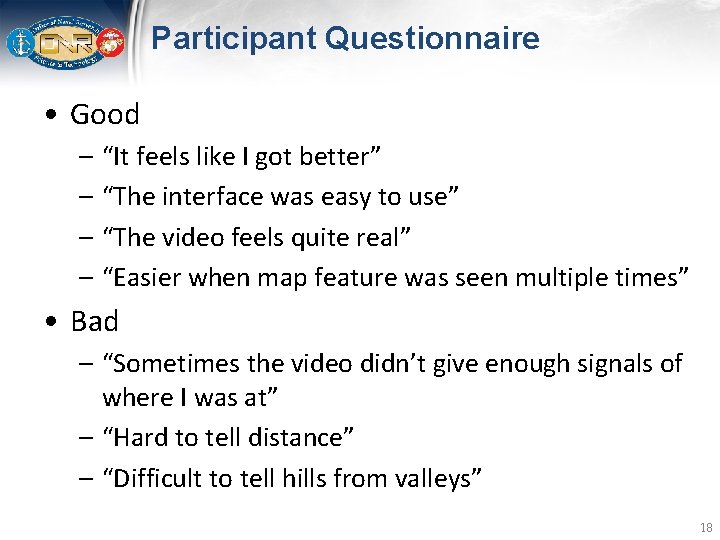 Participant Questionnaire • Good – “It feels like I got better” – “The interface