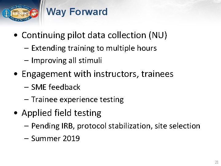 Way Forward • Continuing pilot data collection (NU) – Extending training to multiple hours