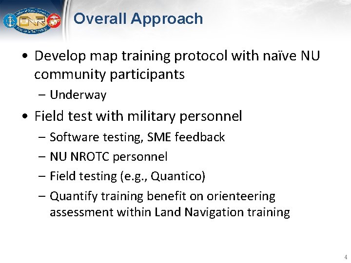 Overall Approach • Develop map training protocol with naïve NU community participants – Underway