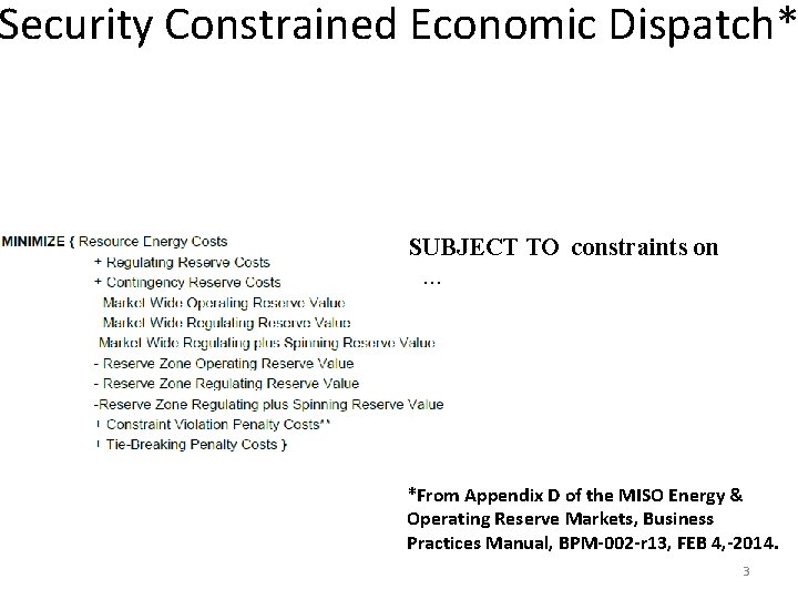 Security Constrained Economic Dispatch* SUBJECT TO constraints on … *From Appendix D of the