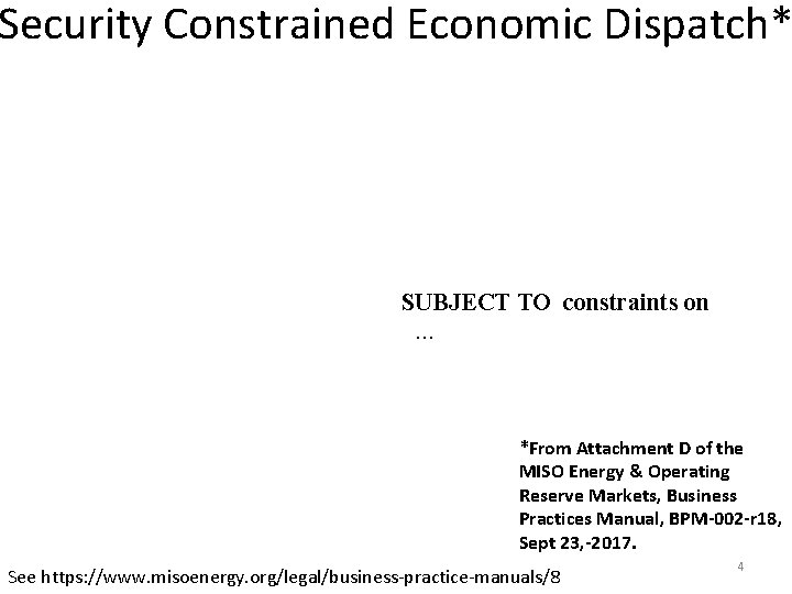 Security Constrained Economic Dispatch* SUBJECT TO constraints on … *From Attachment D of the