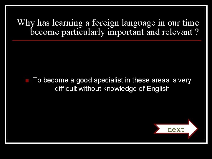 Why has learning a foreign language in our time become particularly important and relevant