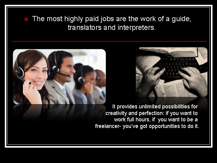 n The most highly paid jobs are the work of a guide, translators and