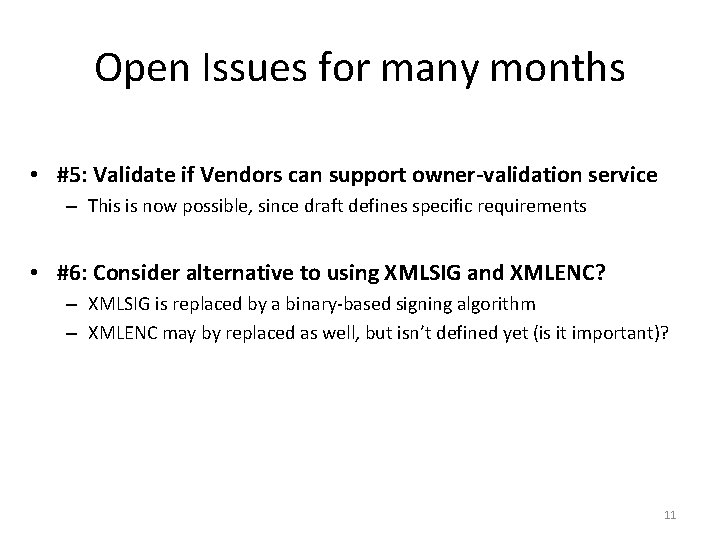 Open Issues for many months • #5: Validate if Vendors can support owner-validation service