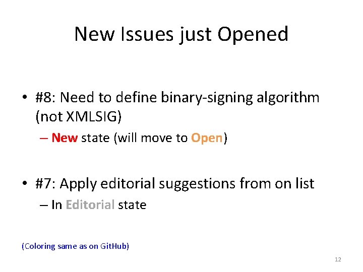 New Issues just Opened • #8: Need to define binary-signing algorithm (not XMLSIG) –