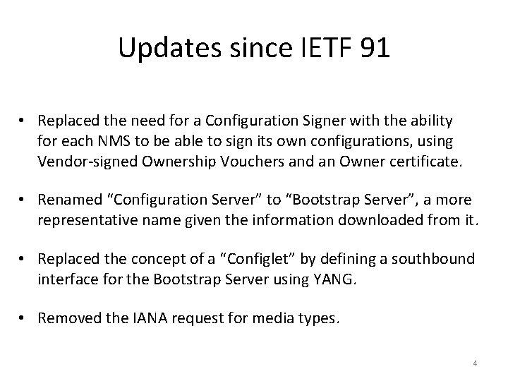 Updates since IETF 91 • Replaced the need for a Configuration Signer with the