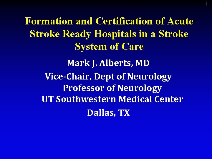 1 Formation and Certification of Acute Stroke Ready Hospitals in a Stroke System of