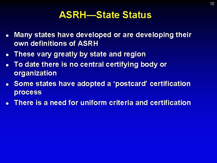 10 ASRH—State Status l l l Many states have developed or are developing their