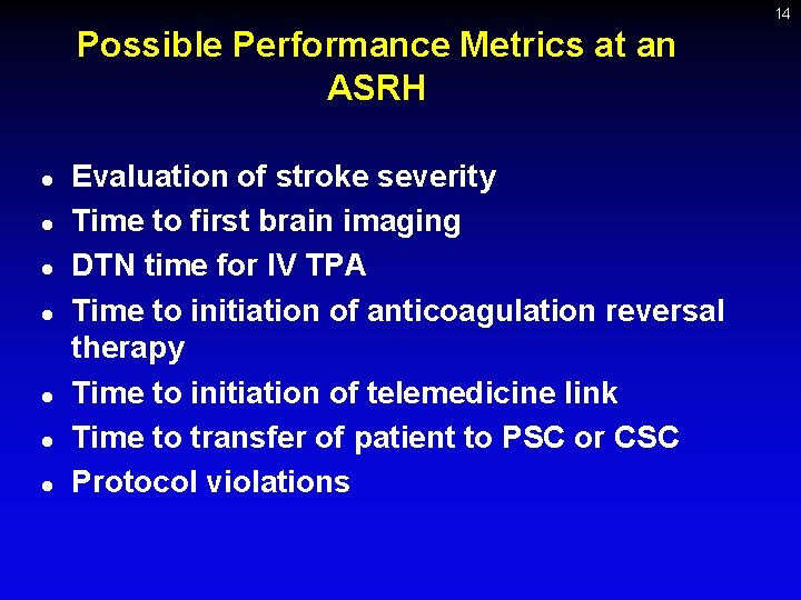 14 Possible Performance Metrics at an ASRH l l l l Evaluation of stroke